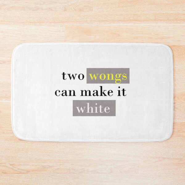 Item preview, Two Wongs Can Make It White, Two Wongs Make It White, Funny Saying, Funny Men&x27;s Women&x27;s Es designed and sold by FoxSebastian.