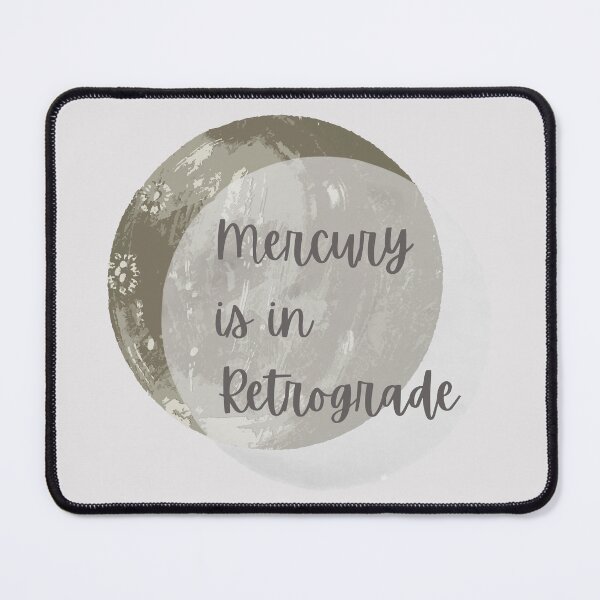 Item preview, Mercury is in Retrograde designed and sold by Sydie Studio.