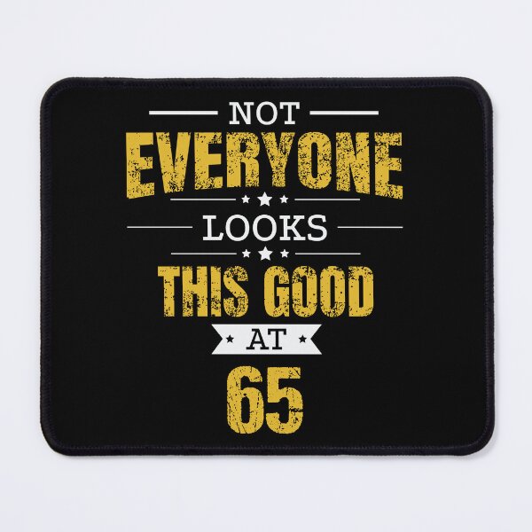 Item preview, 65th Birthday Gift Retro Sixty Five 65 Years Looks This Good Yellow designed and sold by haselshirt.
