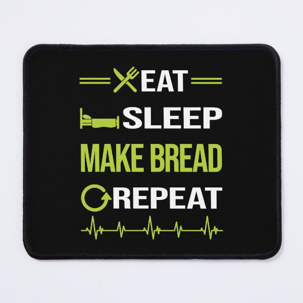 Item preview, Funny Eat Sleep Repeat Breadmaking Bread Making designed and sold by HappyTshirt1239.