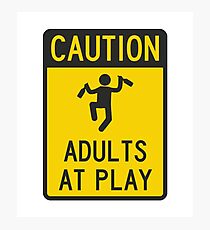 Caution Adults at Play Photographic Print