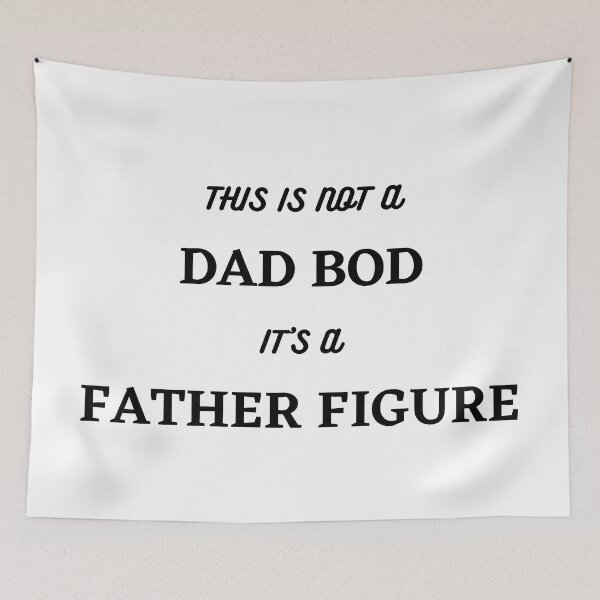 Item preview, It's Not A Dad Bod, Its A Father Figure. Funny Dad Joke Quote. designed and sold by That Cheeky Tee.