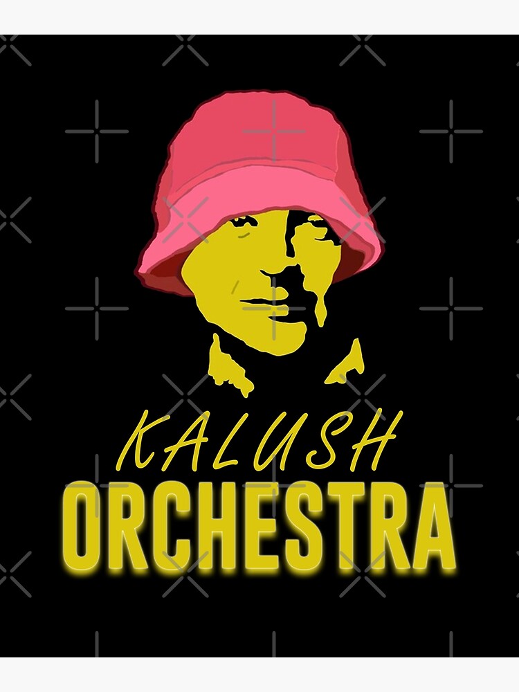 "Kalush Orchestra a Kalush Orchestra s Kalush Orchestra" Poster by