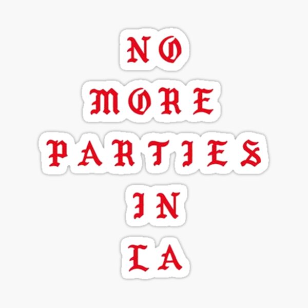 No More Parties In La Merch Gifts for Sale Redbubble