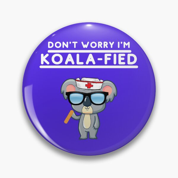 Item preview, Don't Worry I'm Koala Fied designed and sold by GleamingGiant.
