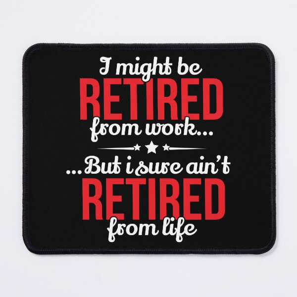 Item preview, Retirement Retired From Work Not From Life Birthday Gift designed and sold by haselshirt.