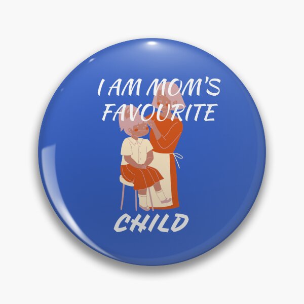 Item preview, I AM MOM'S FAVOURITE CHILD designed and sold by Andy1503.