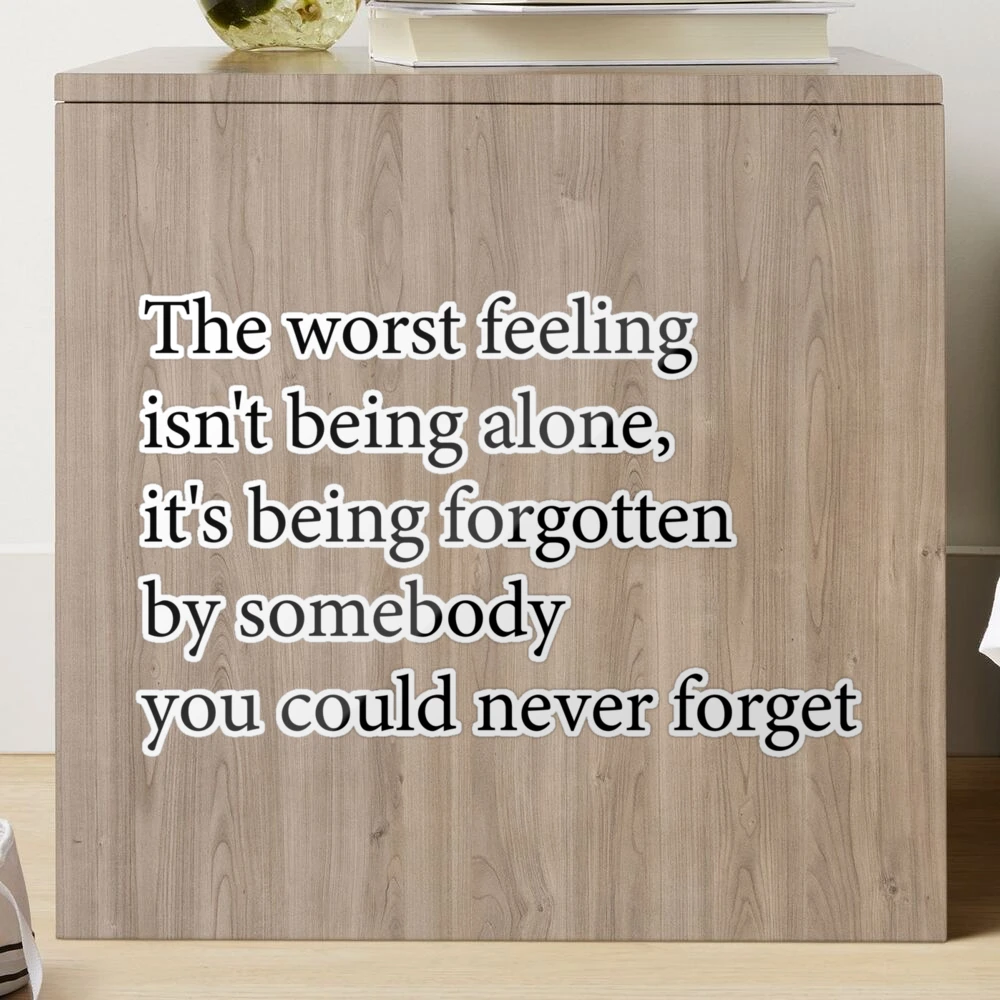 Feeling Forgotten By Friends