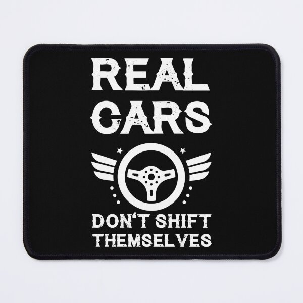 Item preview, Real Cars Don't Shift Themselves Racer Mechanic Gift designed and sold by haselshirt.