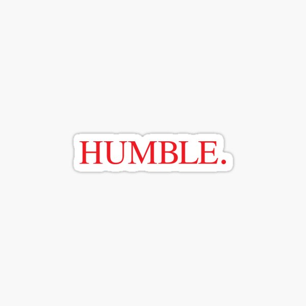 HUMBLE Kendrick Lamar Sticker