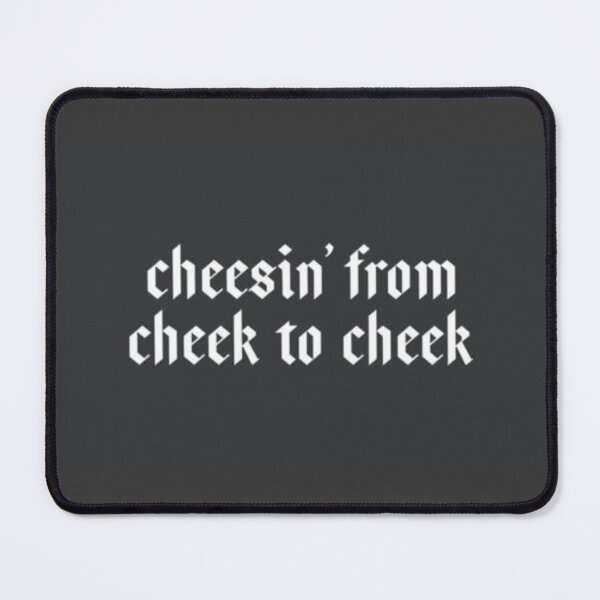 Item preview, CHEESIN FROM CHEEK TO CHEEK designed and sold by itsmikdesigns.