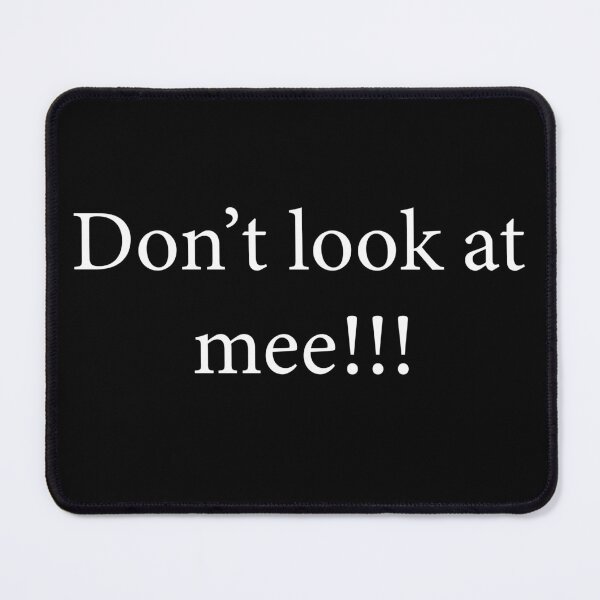 Item preview, Don't look at me - Angry quote designed and sold by Chattingwithyou.