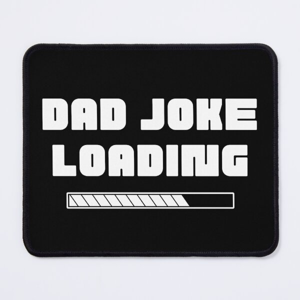 Item preview, Dad Joke Loading. Funny Dad Joke Quote. designed and sold by That Cheeky Tee.