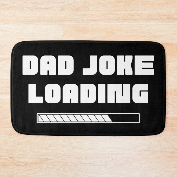 Item preview, Dad Joke Loading. Funny Dad Joke Quote. designed and sold by That Cheeky Tee.