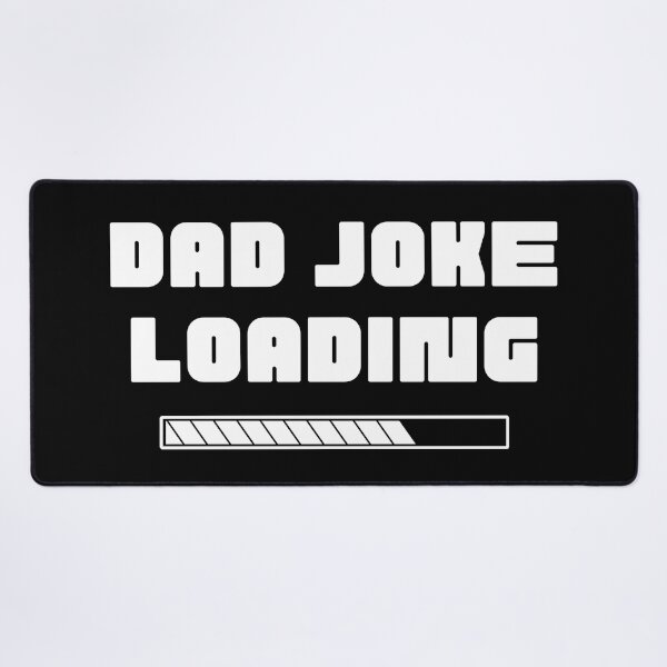 Item preview, Dad Joke Loading. Funny Dad Joke Quote. designed and sold by That Cheeky Tee.