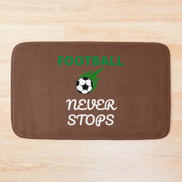Item preview, FOOTBALL NEVER STOPS designed and sold by Andy1503.