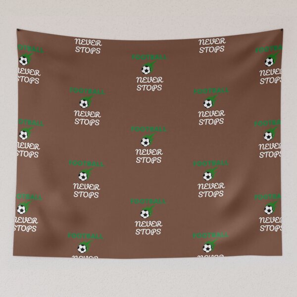 Item preview, FOOTBALL NEVER STOPS designed and sold by Andy1503.