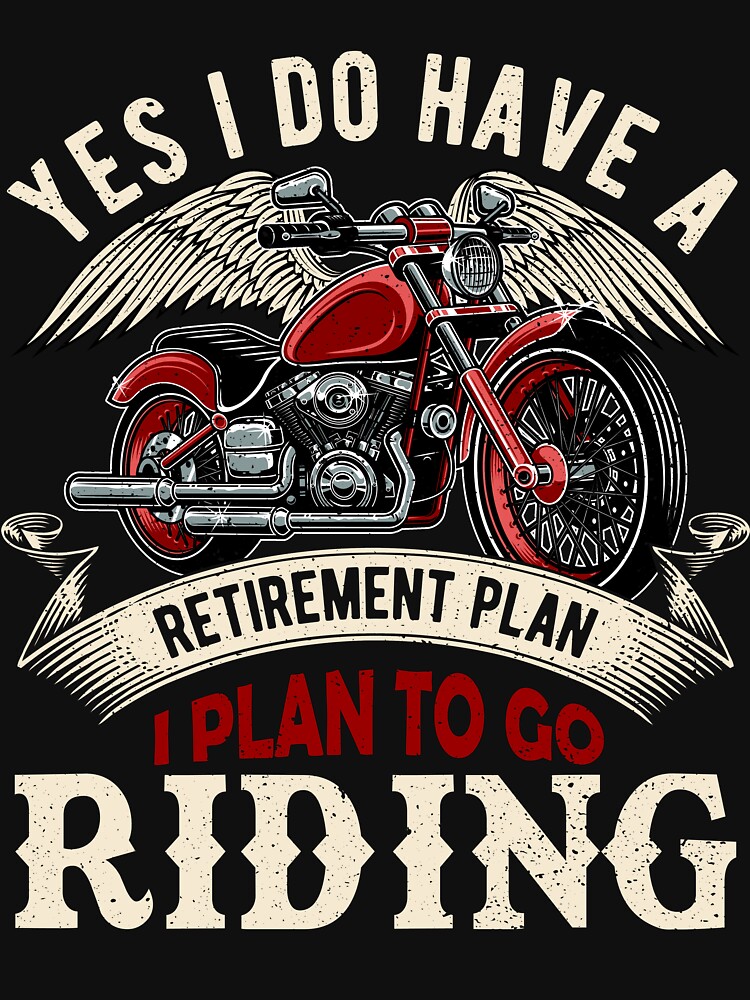 Retirement Plan To Go Riding Gift Motorcycle Riders Biker T-Shirt