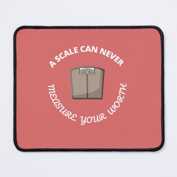 Item preview,  A SCALE CAN NEVER MEASURE YOUR WORTH designed and sold by Andy1503.