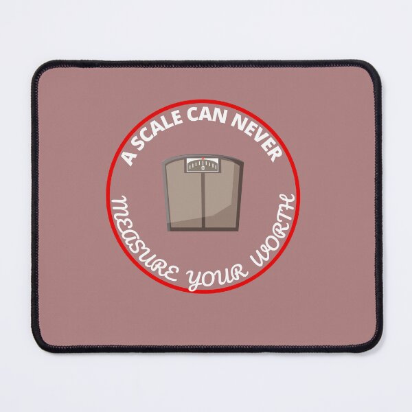 Item preview,  A SCALE CAN NEVER MEASURE YOUR WORTH designed and sold by Andy1503.