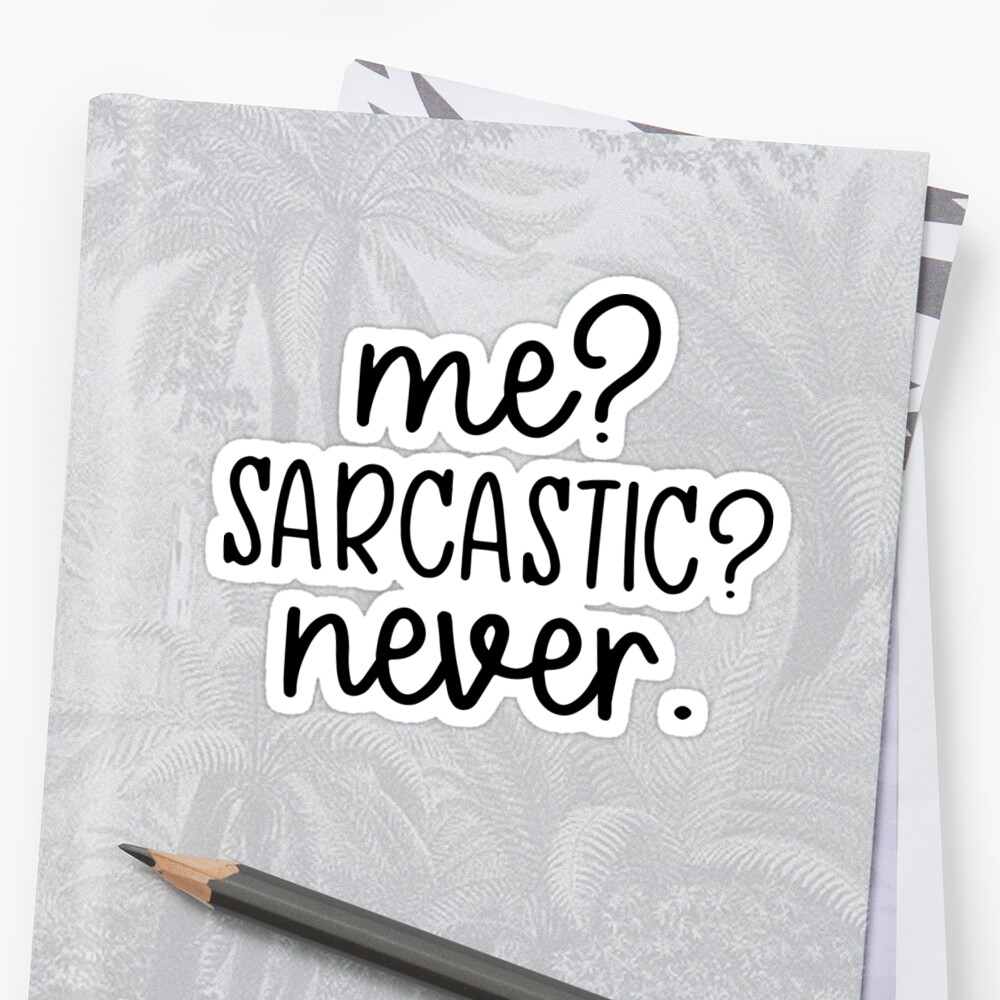 Me Sarcastic Never Funny Quote Design Sticker By Blackcatprints