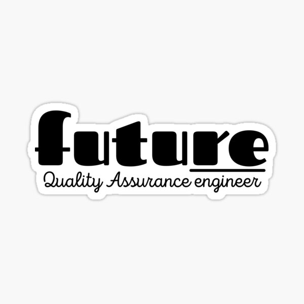 future-quality-assurance-engineer-sticker-by-artypil-redbubble