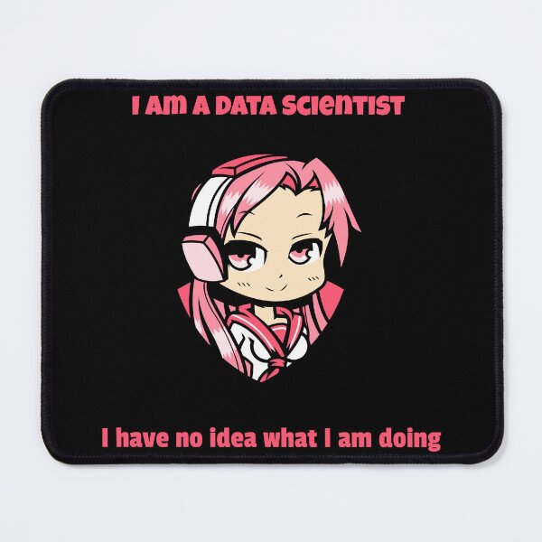 Item preview, Data Scientist - No Idea what I am Doing designed and sold by deffro.