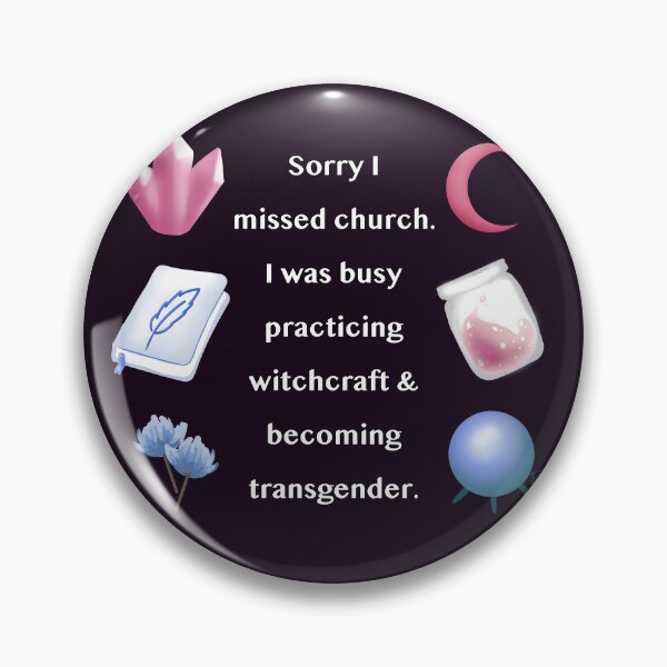 Item preview, Sorry I Missed Church, I was Busy Practicing Witchcraft & Becoming Transgender designed and sold by Rain Gardens.