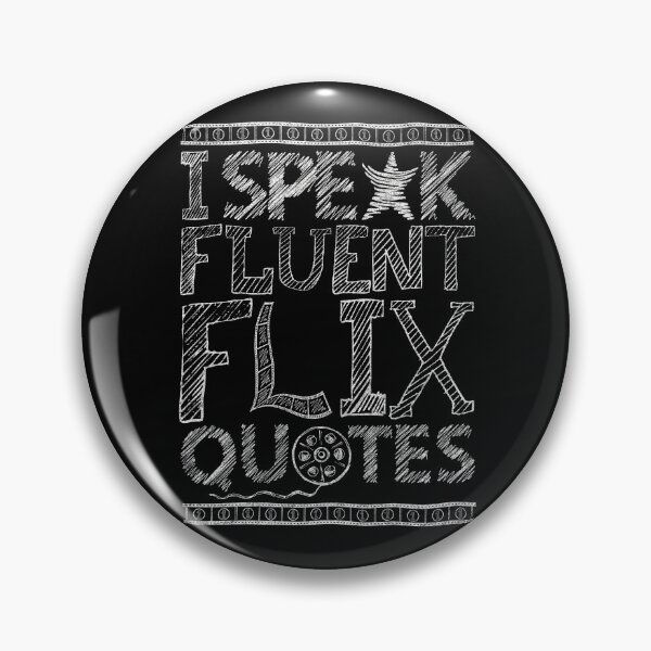 Item preview, I SPEAK FLUENT FLIX QUOTES - FUNNY PUN - LOVE MOVIES designed and sold by KoolDsigns-FLIX.