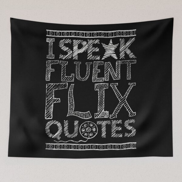 Item preview, I SPEAK FLUENT FLIX QUOTES - FUNNY PUN - LOVE MOVIES designed and sold by KoolDsigns-FLIX.