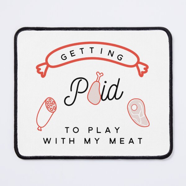 Item preview, Getting Paid To Play With My Meat designed and sold by RevPicks.