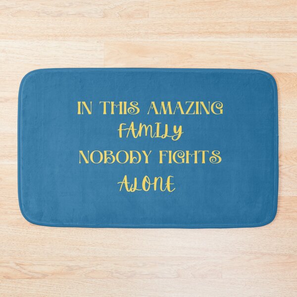 Item preview, IN THIS AMAZING FAMILY NOBODY FIGHTS ALONE designed and sold by Andy1503.