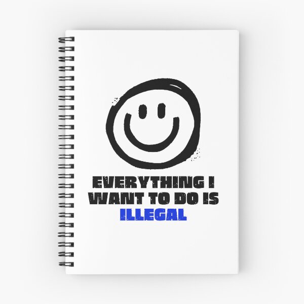 Item preview, Everything I Want To Do Is Illegal designed and sold by BookOfE.