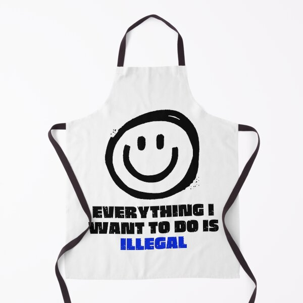 Item preview, Everything I Want To Do Is Illegal designed and sold by BookOfE.