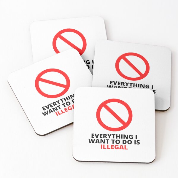 Item preview, Everything I Want To Do Is Illegal designed and sold by BookOfE.