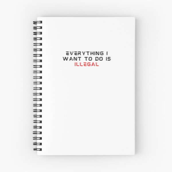 Item preview, Everything I Want To Do Is Illegal designed and sold by BookOfE.