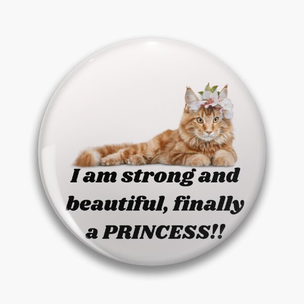 Item preview, Floral cat with message: I am strong and beatutiful, finally a PRINCESS!! designed and sold by EMIPRINCESS.