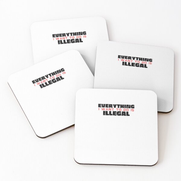 Item preview, Everything I Want To Do Is Illegal designed and sold by BookOfE.