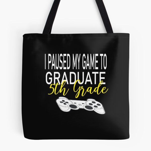 Item preview, i paused my game to graduate 5 th grade designed and sold by karim82.
