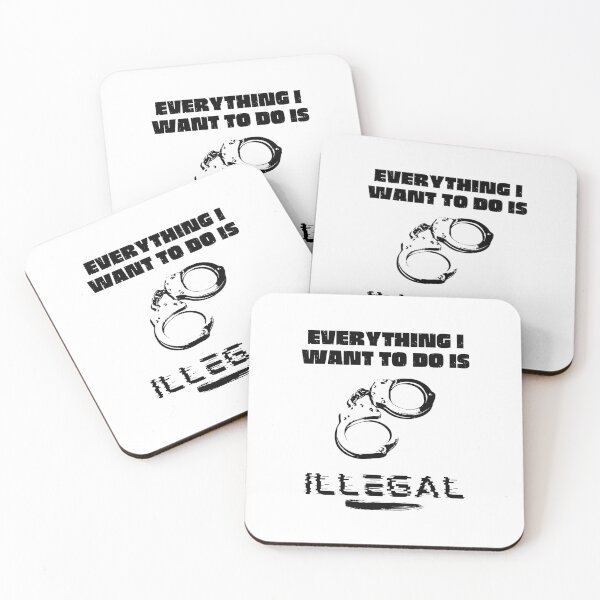 Item preview, Everything I Want To Do Is Illegal designed and sold by BookOfE.