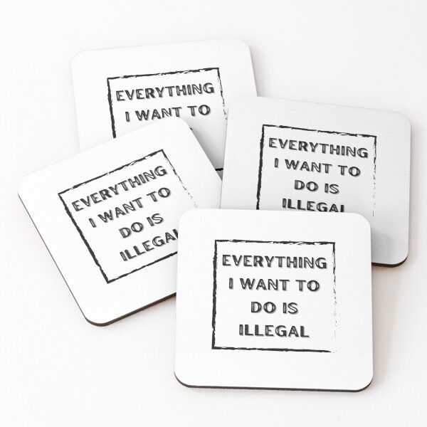 Item preview, Everything I Want To Do Is Illegal designed and sold by BookOfE.
