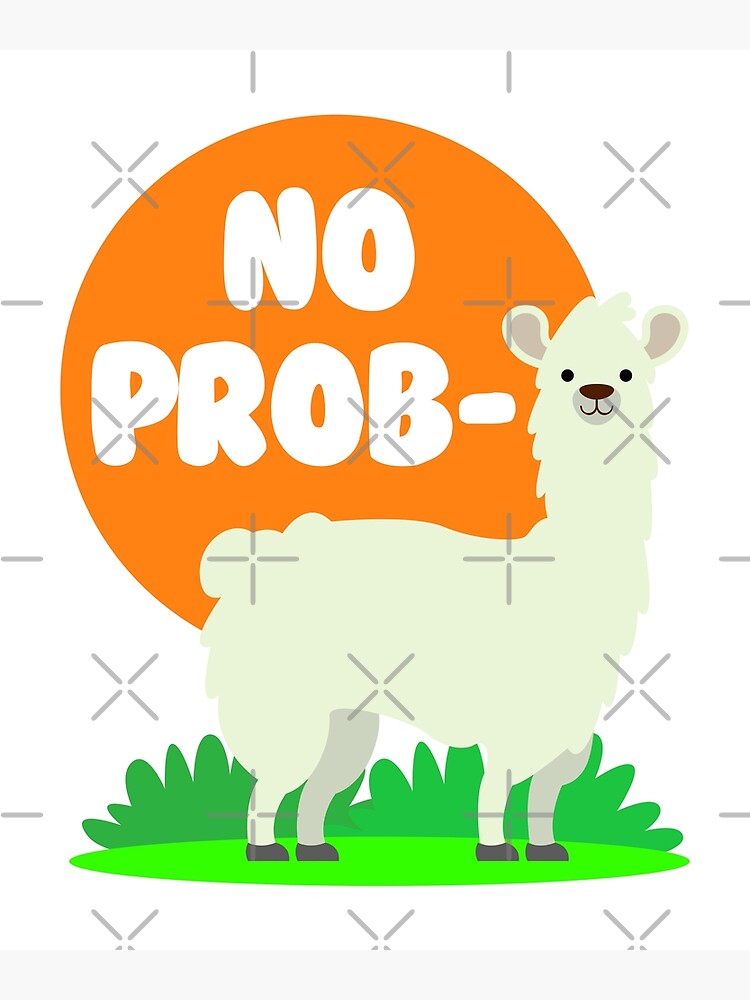 No Prob-llama - The No Problem Llama - Funny/ Cute Design | Greeting Card