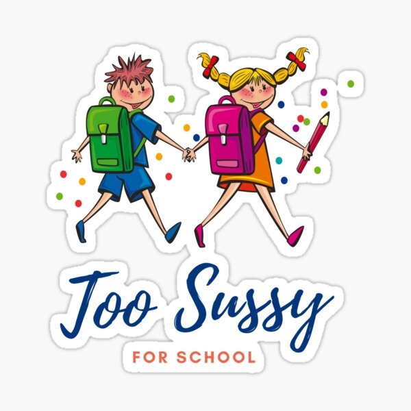 Too Sussy For School Funny Space Quote  Sticker for Sale by