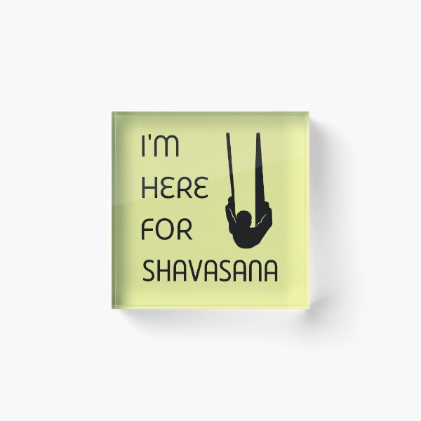 Item preview, I'm here for Shavasana Aerial Yoga designed and sold by trendingatees.