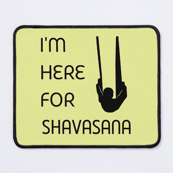 Item preview, I'm here for Shavasana Aerial Yoga designed and sold by trendingatees.
