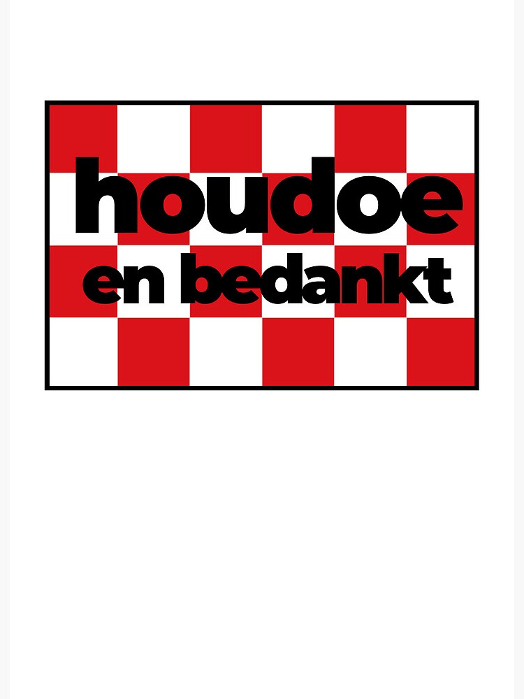 Houdoe en bedankt brabantse vlag" Art Board Print for Sale by BrabantsBeste | Redbubble