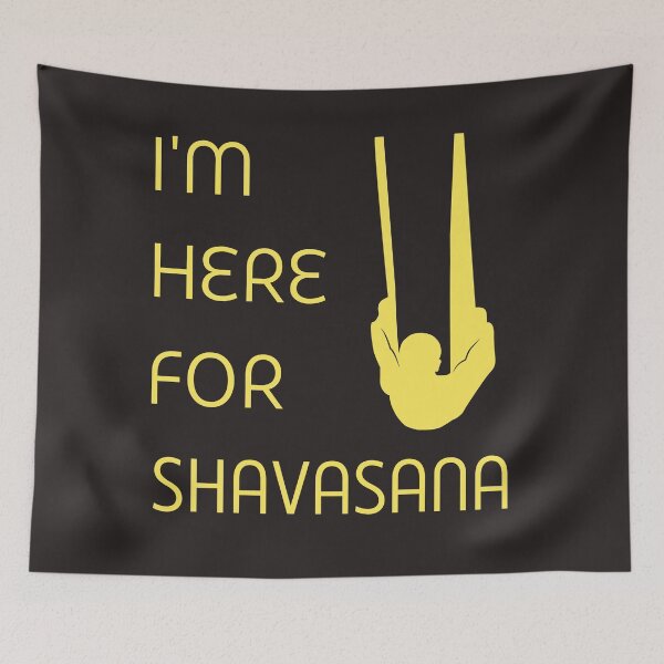 Item preview, I'm here for Shavasana Antigravity Yoga designed and sold by trendingatees.