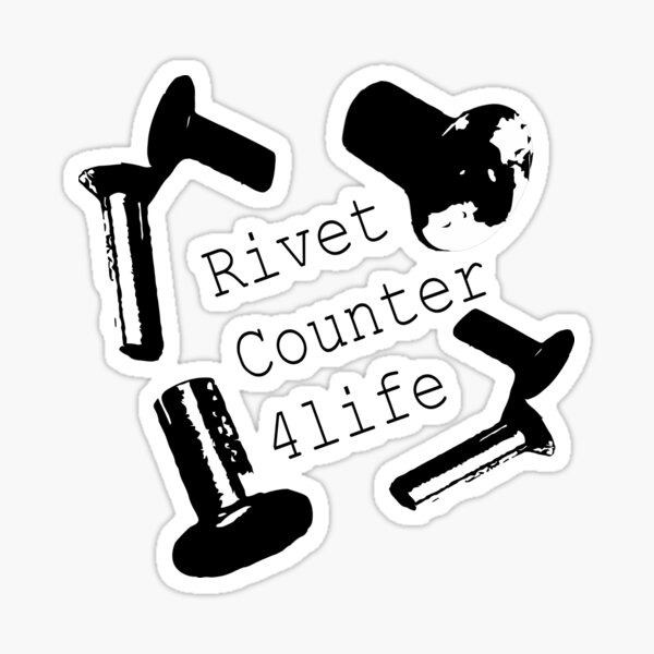 rivet counter 4 life v2 Sticker