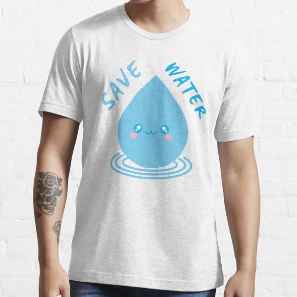 Save some water funny and cute water drop Essential T-Shirt for Sale by  MikeWillens