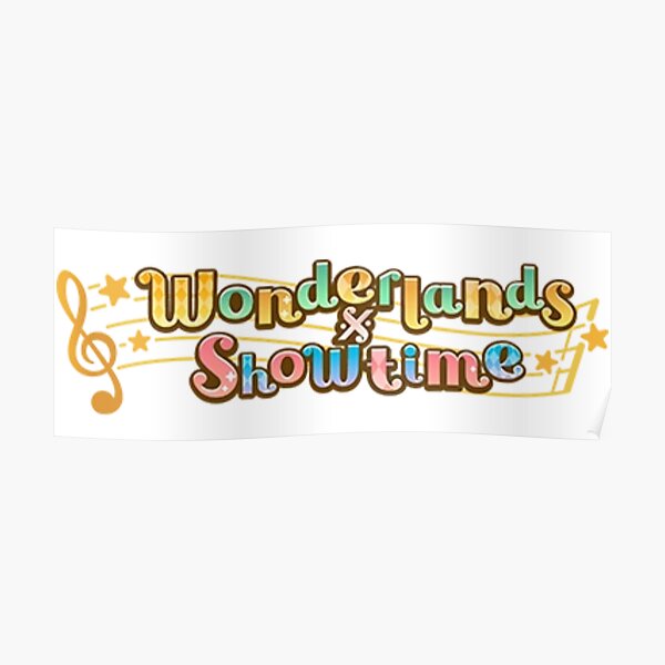 "Wonderlands X Showtime" Poster for Sale by Lauwuuh Redbubble